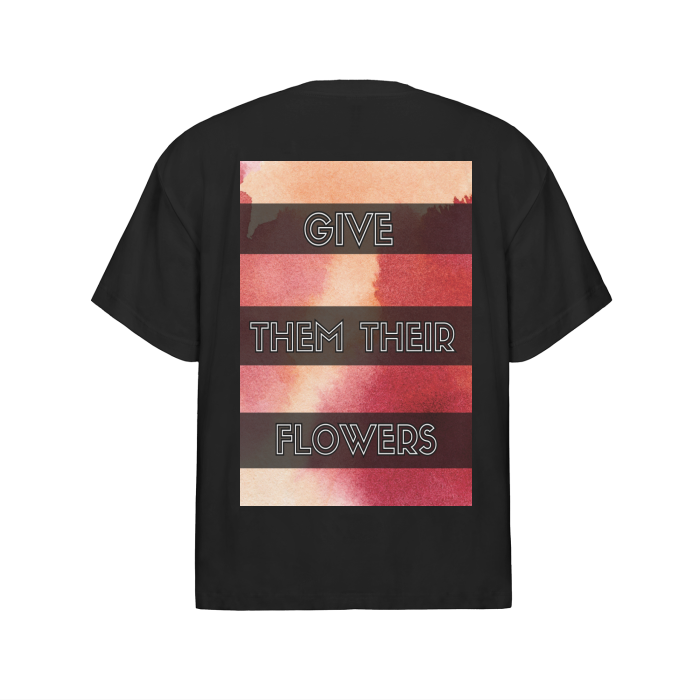 "GiVE THEM THEIR FLOWERS" MLK T-SHIRT