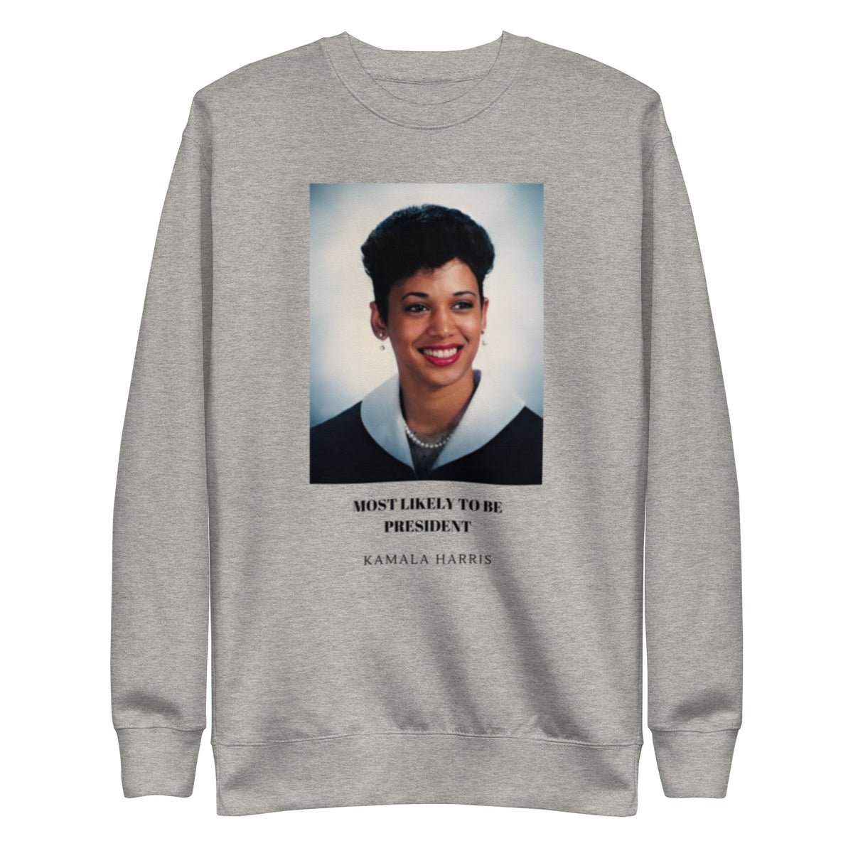 "Most Likely To Be President" Sweatshirt