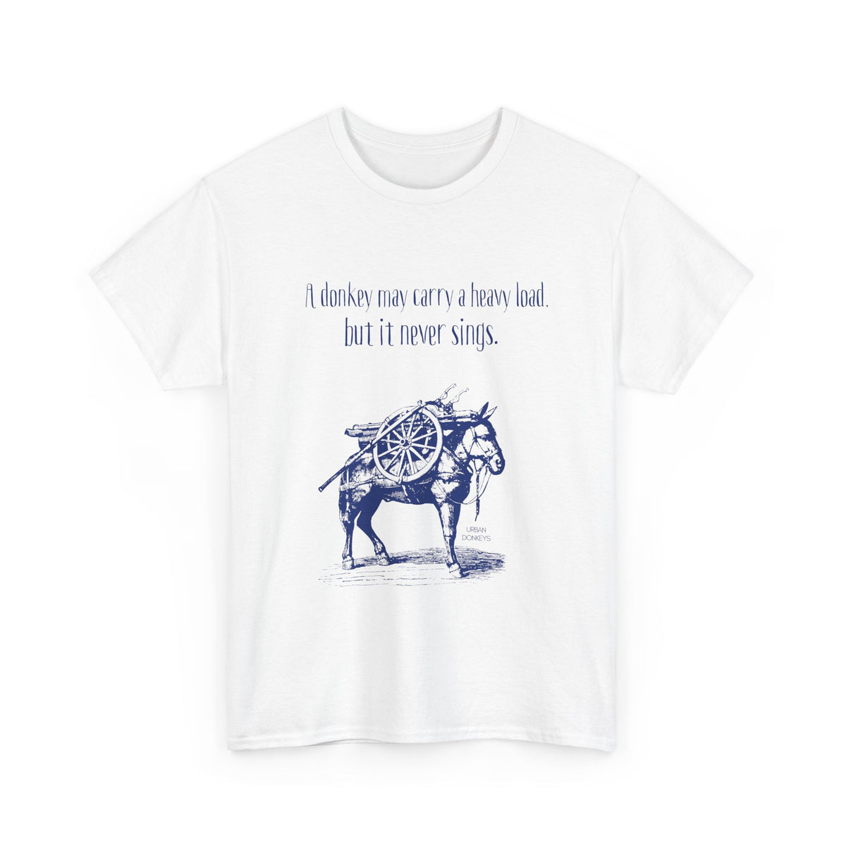 "Donkeys Don't Sing" Heavy Cotton Tee