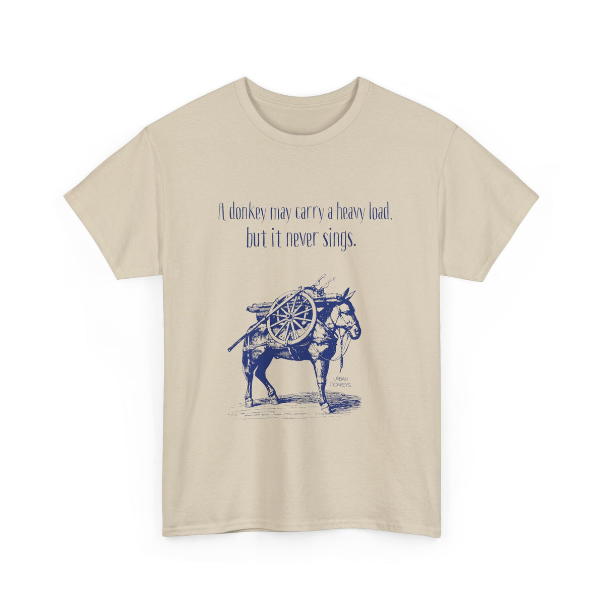 "Donkeys Don't Sing" Heavy Cotton Tee