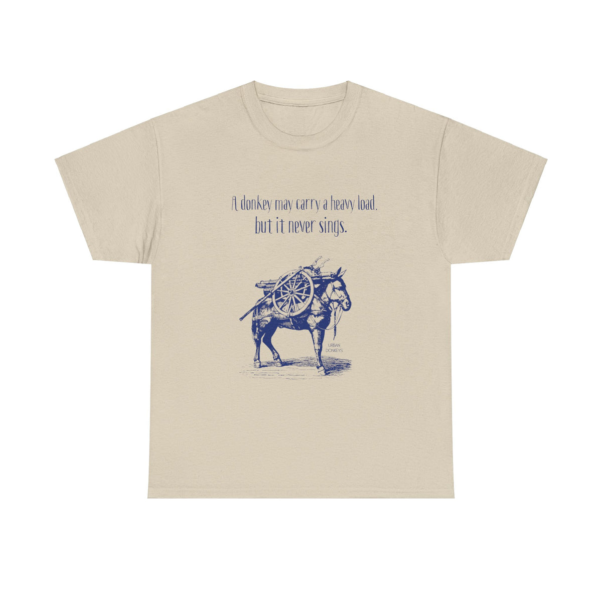 "Donkeys Don't Sing" Heavy Cotton Tee