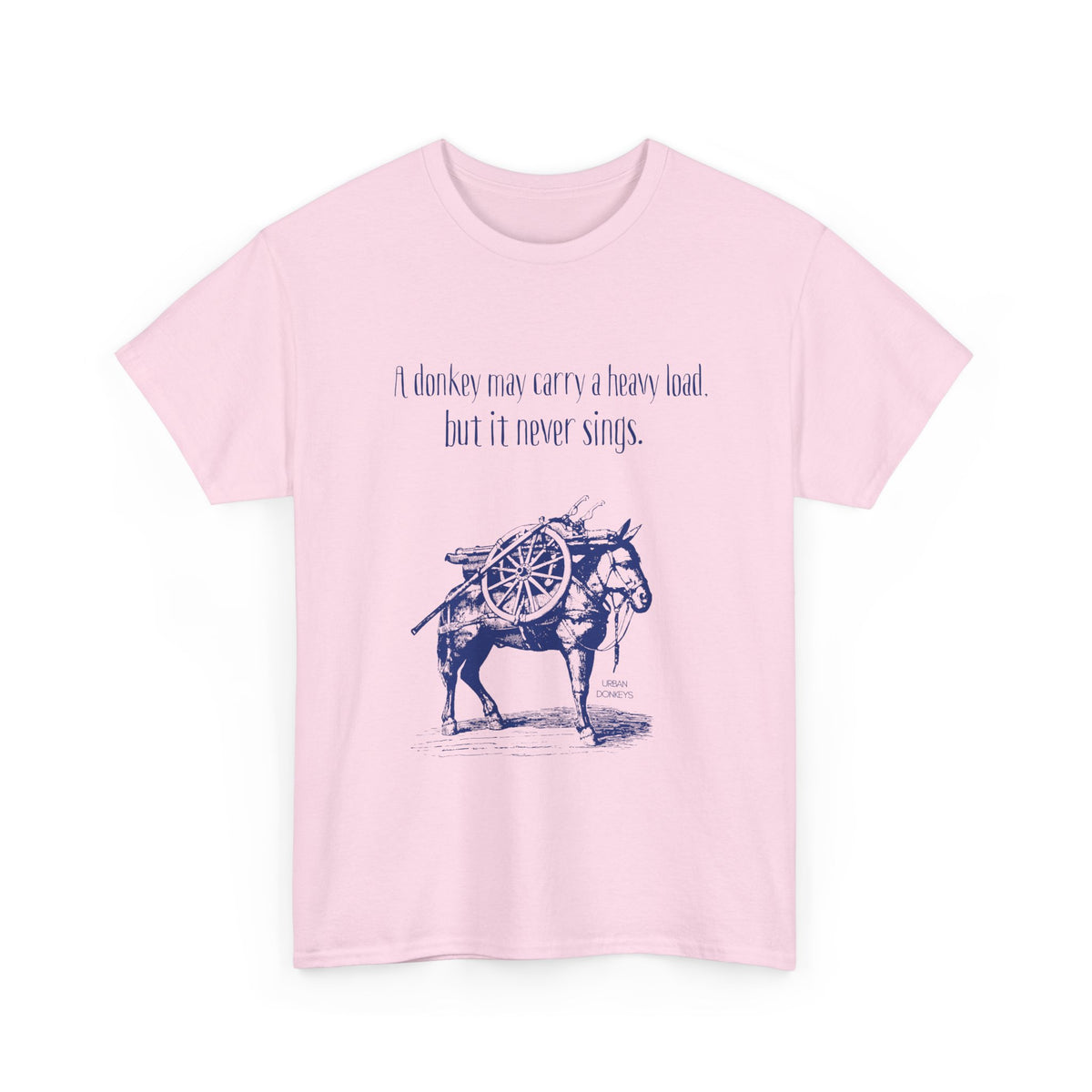 "Donkeys Don't Sing" Heavy Cotton Tee