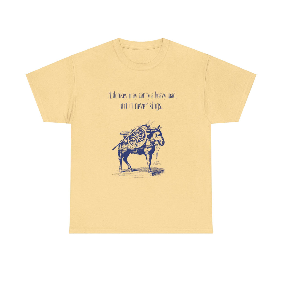 "Donkeys Don't Sing" Heavy Cotton Tee