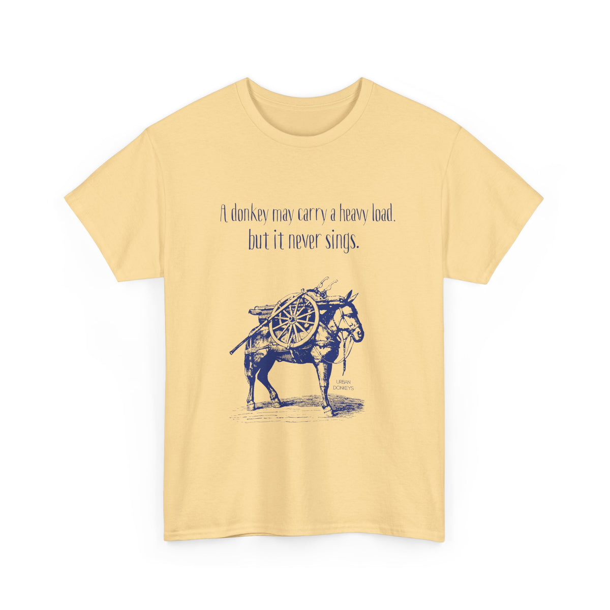"Donkeys Don't Sing" Heavy Cotton Tee