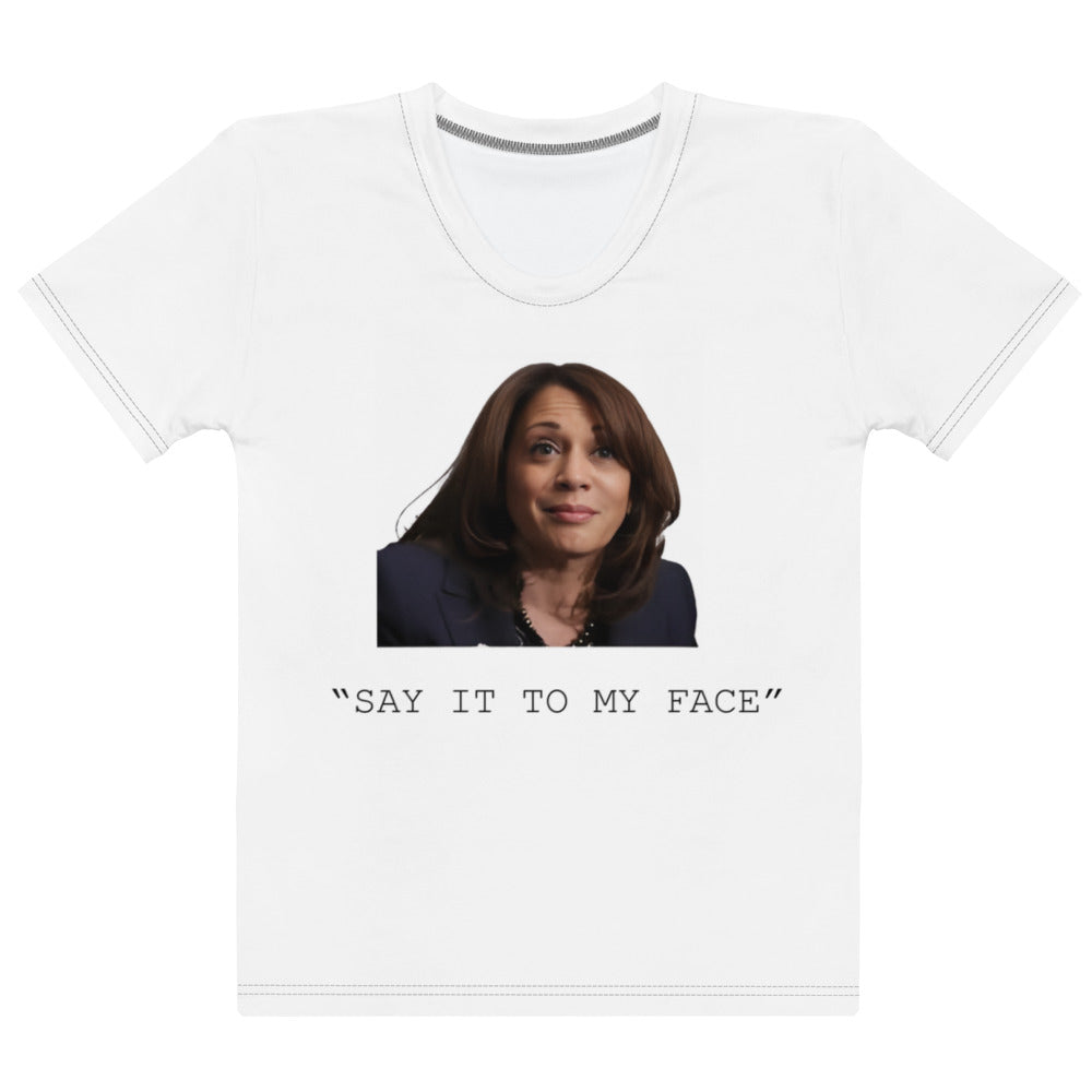 "Say It To My Face" T-shirt (W)