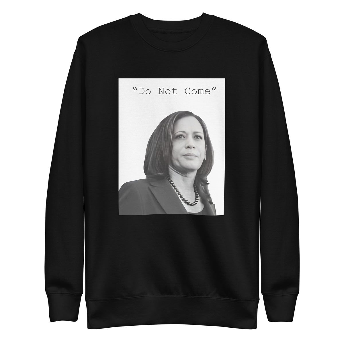 "Do Not Come" Sweatshirt